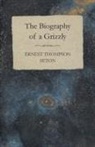 Ernest Thomps Seton, Ernest Thompson Seton - The Biography of a Grizzly Bear