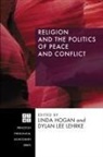 Linda (EDT)/ Lehrke Hogan, Linda Hogan, Dylan Lee Lehrke - Religion and the Politics of Peace and Conflict