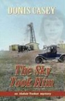 Donis Casey - The Sky Took Him