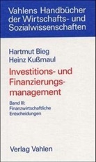 Bie, Hartmu Bieg, Hartmut Bieg, Kussmaul, Heinz Kußmaul - Investitions- und Finanzierungsmanagement - Bd. 3: Investitions- und Finanzierungsmanagement  Bd. III: Finanzwirtschaftliche Entscheidungen