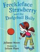 Julianne Moore, Julianne/ Pham Moore, Leuyen Pham - The Freckleface and the Dodgeball Bully