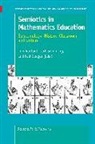 Luis Radford, Gert Schubring, Falk Seeger - Semiotics in Mathematics Education: Epistemology, History, Classroom, and Culture
