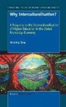 Xiaoping Jiang - Why Interculturalisation?: A Response to the Internationalisation of Higher Education in the Global Knowledge Economy