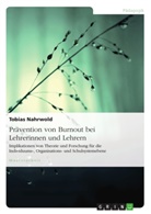 Tobias Nahrwold - Prävention von Burnout bei Lehrerinnen und Lehrern