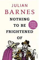 Julian Barnes - Nothing to be Frightened of