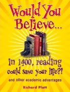 Richard Platt, Platt Richard - Would You Believe...in 1400, Reading Could Save Your Life?!