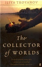 Ilija Trojanow, Iliya Troyanov - Collector of Worlds