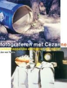 J. Leering, Jean Leering, J. van Toorn, Jan Van Toorn, Wies van Moorsel - Fotograferen met Cézanne