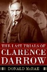 Donald McRae - The Last Trials of Clarence Darrow