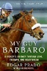 John Eisenberg, Edgar Prado, Edgar/ Eisenberg Prado - My Guy Barbaro