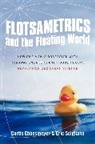 Curtis Ebbesmeyer, Curtis/ Scigliano Ebbesmeyer, Eric Scigliano - Flotsametrics and the Floating World