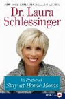 Laura C Schlessinger, Dr Laura Schlessinger, Dr. Laura Schlessinger, Laura Schlessinger, Laura C. Schlessinger - In Praise of Stay-at-Home Moms