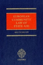 Kelyn Bacon - European Community Law of State Aid