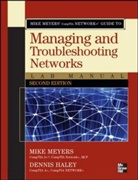 Glen E. Clarke, Dennis Haley, Michael Meyers, Mike Meyers - Mike Meyers CompTIA Network+ Guide to Managing and Troubleshooting