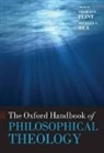 Thomas P. Flint, Thomas P. Rea Flint, Michael Rea, Thomas P. Flint, Thomas P. (Professor of Philosophy Flint, Flint Thomas P.... - Oxford Handbook of Philosophical Theology
