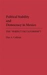 Dan A Cothran, Dan A. Cothran, Cothran Dan A. - Political Stability and Democracy in Mexico