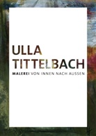 Daniel Tittelbach, Daniela Tittelbach, Gero Tittelbach, Jan Tittelbach, Lucas Tittelbach, Lucas Tittelbach u a - ULLA TITTELBACH
