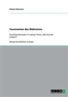 Stefan Schweizer - Taxonomien des Wahnsinns