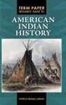 Patrick LeBeau, Patrick Russell Lebeau - Term Paper Resource Guide to American Indian History