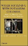 Lehr, Jay H Lehr, Jay H. Lehr, Lehr Jay H., Mceachern, Rod McEachern... - Water Softening With Potassium Chloride
