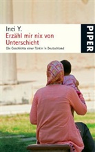 Inci Y. - Erzähl mir nix von Unterschicht