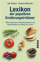 Pollme, Ud Pollmer, Udo Pollmer, Warmuth, Susanne Warmuth - Lexikon der populären Ernährungsirrtümer