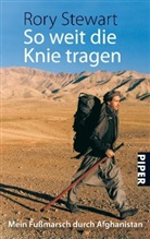 Rory Stewart - So weit die Knie tragen