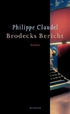 Philippe Claudel - Brodecks Bericht