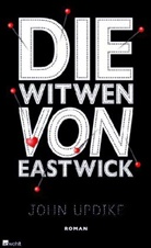 John Updike - Die Witwen von Eastwick