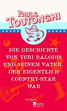 Pauls Toutonghi - Die Geschichte von Yuri Balodis und seinem Vater, der eigentlich Country-Star war