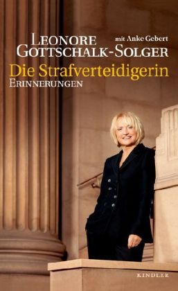 Anke Gebert, Leonore Gottschalk-Solger - Die Strafverteidigerin Erinnerungen