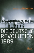 Wolfgang Schuller - Die deutsche Revolution 1989