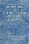 Jutta Heckhausen, Carol S. Dweck, Carol S. (Columbia University Dweck, Dweck Carol S., Jutta Heckhausen, Jutta (Professor Heckhausen... - Motivation and Self-Regulation Across the Life Span