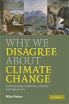 Mike Hulme - Why We Disagree About Climate Change
