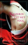 J. Burnham Schwartz - Keizerin uit het volk / druk 3