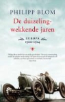 Philipp Blom - De duizelingwekkende jaren / druk 1