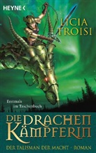 Licia Troisi - Die Drachenkämpferin - Der Talisman der Macht