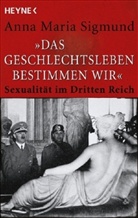 Anna M. Sigmund, Anna Maria Sigmund - "Das Geschlechtsleben bestimmen wir"