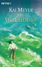 Kai Meyer - Die Wellenläufer