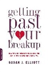 Susan Elliot, Susan Elliott, Susan J. Elliott, Elliott Susan - Getting Past Your Breakup