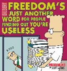 Scott Adams - Freedom Is Just Another Word for People Finding Out You're Useless