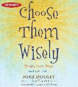 Mike Dooley, Mike/ Dooley Dooley, Dooley Mike, Mike Dooley, Dooley Mike - Choose Them Wisely