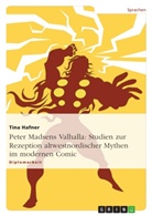 Tina Hafner - Peter Madsens Valhalla: Studien zur Rezeption altwestnordischer Mythen im modernen Comic