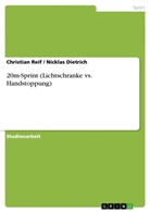 Nickla Dietrich, Nicklas Dietrich, Christian Reif - 20m-Sprint (Lichtschranke vs. Handstoppung)