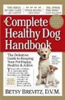 Betsy Brevitz, Brevitz Betsy, Betsy Brevitz D.V.M. - The Complete Healthy Dog Handbook