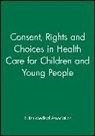 Bma, British Medical Association, British Medical Association - Consent Rights and Choices in Health
