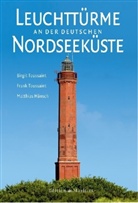 Hünsch, Matthias Hünsch, Toussain, Birgit Toussaint, Fran Toussaint, Frank Toussaint - Leuchttürme an der deutschen Nordseeküste
