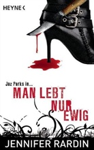 Jennifer Rardin - Man lebt nur ewig