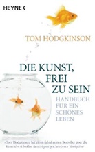 Tom Hodgkinson - Die Kunst, frei zu sein