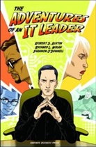 Robert D. Austin, Robert D. Nolan Austin, Sha donnell, Richard Nolan, Richard L. Nolan, Shannon O'Donnell - Adventures of an It Leader